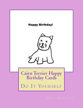 portada Cairn Terrier Happy Birthday Cards: Do It Yourself (en Inglés)