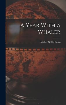 portada A Year With a Whaler (en Inglés)