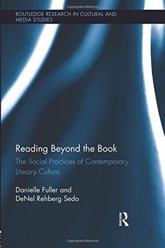 portada Reading Beyond The Book: The Social Practices Of Contemporary Literary Culture (in English)