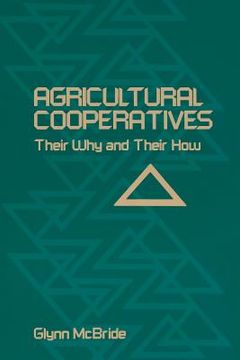 portada Agricultural Cooperatives: Their Why and Their How (en Inglés)