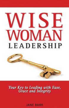 portada Wisewoman Leadership: Your key to Leading With Ease, Grace and Integrity (en Inglés)