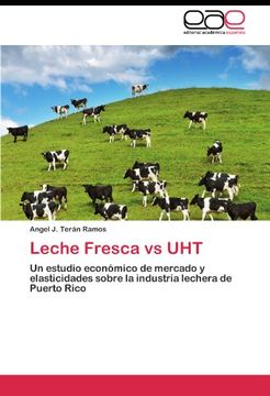 portada Leche Fresca vs Uht: Un Estudio Económico de Mercado y Elasticidades Sobre la Industria Lechera de Puerto Rico (in Spanish)