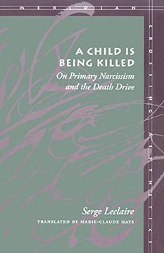 portada A Child is Being Killed: On Primary Narcissism and the Death Drive (Meridian: Crossing Aesthetics) (en Inglés)