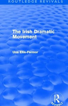 portada Irish Dramatic Movement (Routledge Revivals): An Interpretation (Routledge Revivals: Una Ellis-Fermor) (en Inglés)