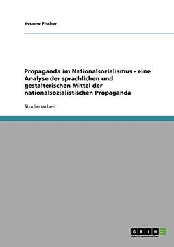 portada Propaganda im Nationalsozialismus. Analyse der sprachlichen und gestalterischen Mittel (en Alemán)