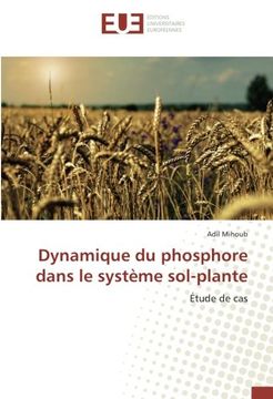 portada Dynamique du phosphore dans le système sol-plante (OMN.UNIV.EUROP.)