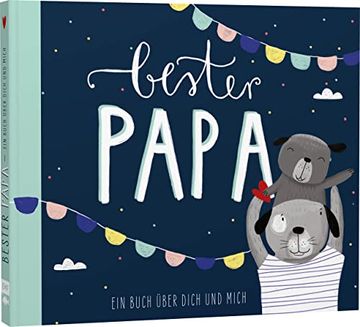 portada Bester Papa ein Eintragbuch Über Dich und Mich mit Eintrag- und Mitmachseiten und Vielen Farbigen Illustrationen (in German)