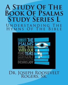 portada A Study Of The Book Of Psalms Study Series L: Understanding The Hymns Of The Bible (in English)