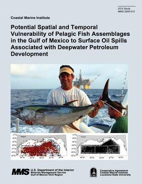 portada Potential Spatial and Temporal Vulnerability of Pelagic Fish Assemblages in the Gulf of Mexico to Surface Oil Spills Associated with Deepwater Petrole