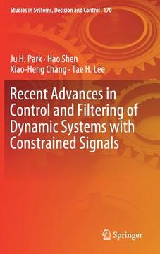 portada Recent Advances in Control and Filtering of Dynamic Systems with Constrained Signals (en Inglés)