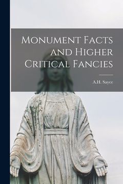 portada Monument Facts and Higher Critical Fancies [microform] (en Inglés)