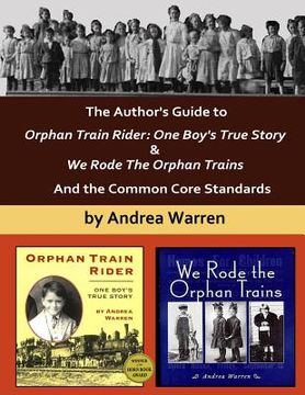 portada The Author's Guide to Orphan Train Rider: One Boy's True Story & We Rode the Orphan Trains: And the Common Core Standards (en Inglés)
