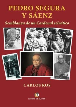 portada Pedro Segura y Sáenz: Semblanza de un Cardenal Selvático
