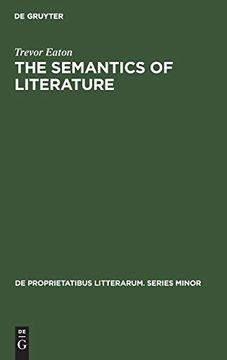portada The Semantics of Literature (de Proprietatibus Litterarum. Series Minor) 
