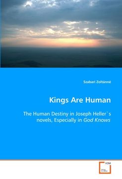 portada Kings Are Human: The Human Destiny in Joseph Heller`s novels, Especially in God Knows