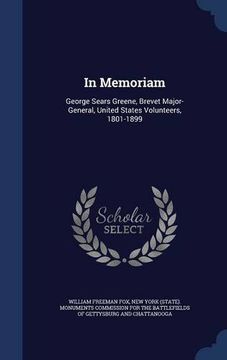 portada In Memoriam: George Sears Greene, Brevet Major-General, United States Volunteers, 1801-1899