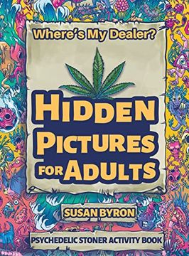portada Where's my Dealer - Psychedelic Stoner Activity Book: Hidden Pictures for Adults (en Inglés)