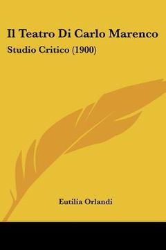 portada Il Teatro Di Carlo Marenco: Studio Critico (1900) (en Italiano)