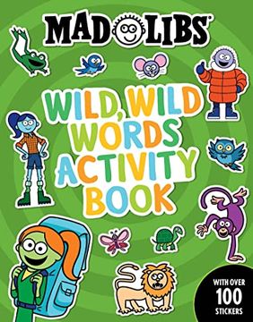 portada Mad Libs Wild, Wild Words Activity Book: Sticker and Activity Book (Mad Libs Workbooks) (en Inglés)