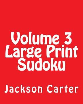 portada Volume 3 Large Print Sudoku: Fun, Large Print Sudoku Puzzles