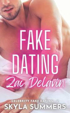 portada Fake Dating Zac Delavin: A Steamy Grumpy/Sunshine Romance (en Inglés)