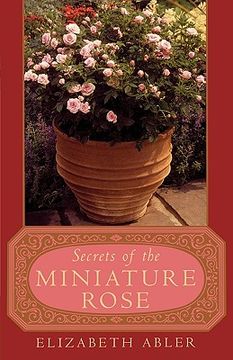 portada the secrets of the miniature rose (in English)