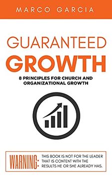 portada Guaranteed Growth: 8 Principles for Church and Organizational Growth (in English)