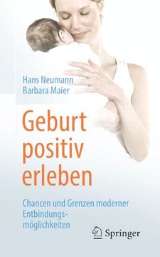 portada Geburt Positiv Erleben: Chancen und Grenzen Moderner Entbindungsmöglichkeiten (en Alemán)