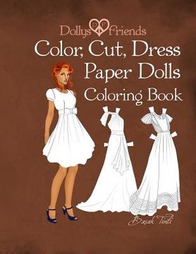 portada Dollys and Friends; Color, Cut, Dress Paper Dolls Coloring Book (in English)