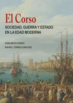 El Corso: Sociedad, Guerra y Estado en la Edad Moderna