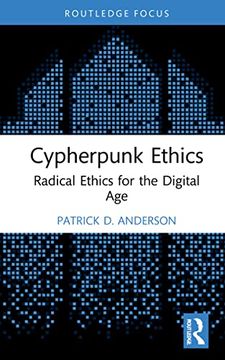portada Cypherpunk Ethics: Radical Ethics for the Digital age (Routledge Focus on Digital Media and Culture) (en Inglés)
