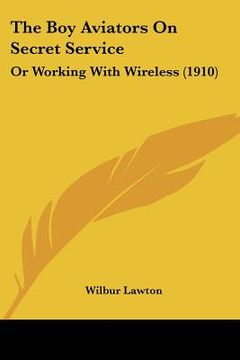 portada the boy aviators on secret service: or working with wireless (1910) (en Inglés)