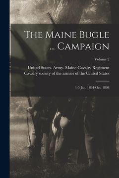 portada The Maine Bugle ... Campaign; 1-5 Jan. 1894-Oct. 1898; Volume 2 (in English)