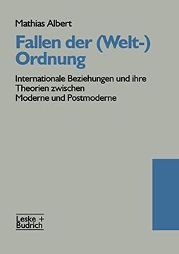 portada Fallen Der (Welt-)Ordnung: Internationale Beziehungen Und Ihre Theorien Zwischen Moderne Und Postmoderne (en Alemán)