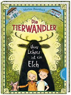 portada Unser Lehrer ist ein Elch (1) (Die Tierwandler, Band 1) (in German)