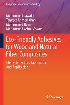 portada Eco-Friendly Adhesives for Wood and Natural Fiber Composites: Characterization, Fabrication and Applications (en Inglés)