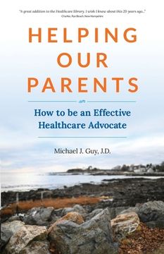portada Helping Our Parents: How to be an Effective Healthcare Advocate (en Inglés)