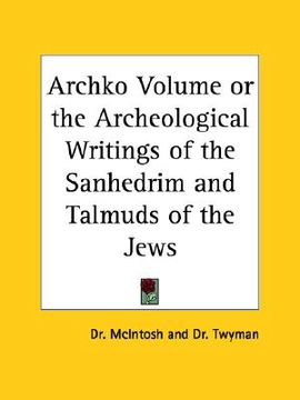 portada archko volume or the archeological writings of the sanhedrim and talmuds of the jews (en Inglés)