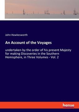 portada An Account of the Voyages: undertaken by the order of his present Majesty for making Discoveries in the Southern Hemisphere, in Three Volumes - V (en Inglés)