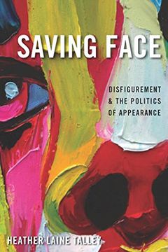 portada Saving Face: Disfigurement and the Politics of Appearance 