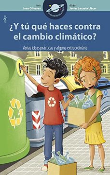 portada Y tú qué Haces Contra el Cambio Climático? Varias Ideas Prácticas y Alguna Extraordinaria (in Spanish)