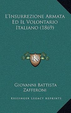 portada L'Insurrezione Armata Ed Il Volontario Italiano (1869) (in Italian)