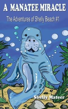 portada A Manatee Miracle: The Adventures of Shelly Beach #1 (en Inglés)