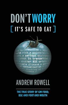 portada Don't Worry (It's Safe to Eat): The True Story of gm Food, bse and Foot and Mouth (in English)