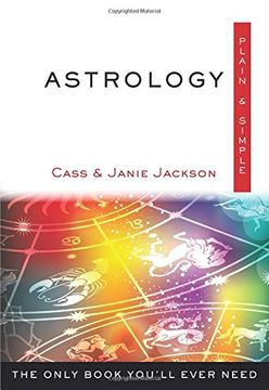 portada Astrology, Plain & Simple: The Only Book You'll Ever Need (en Inglés)