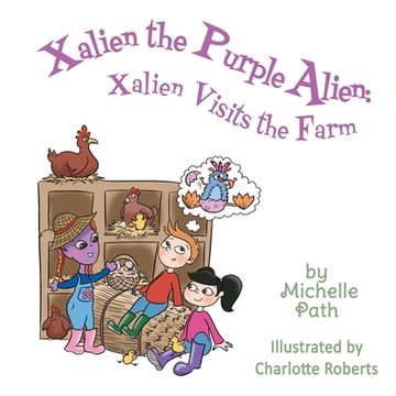 portada Xalien the Purple Alien: Xalien Visits the Farm (en Inglés)