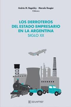 portada DERROTEROS DEL ESTADO EMPRESARIO EN LA ARGENTINA,
