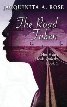 portada The Road Taken: Her Heart Heals Quietly Book 1 (in English)
