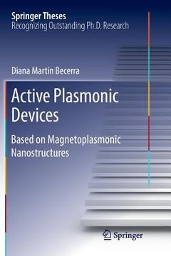portada Active Plasmonic Devices: Based on Magnetoplasmonic Nanostructures (in English)