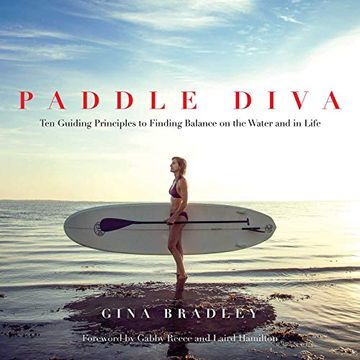 portada Paddle Diva: Ten Guiding Principles to Finding Balance on the Water and in Life (in English)